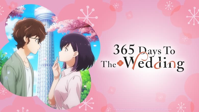365 Days to the Wedding (2024) Season 01 Dubbed by Crunchyroll Multi Audio [Hindi-Japanese-Tamil-Telugu]